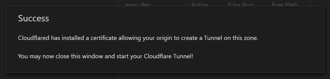 The prompt shown after a successful Cloudflared authorisation, stating "Cloudflared has installed a certificate allowing your origin to create a Tunnel on this zone."